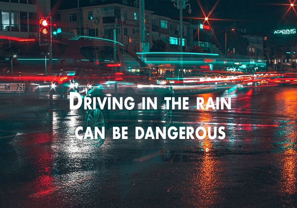 Driving in the rain can be dangerous